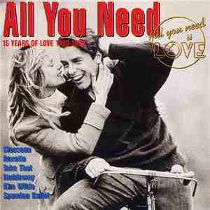 Various - All You Need Vol. 1 - 15 Years Of Love 1980 - 1995