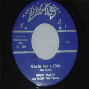 Bobby Martin And Rockin' Tune Twisters - Played For A Fool / Back To School ...
