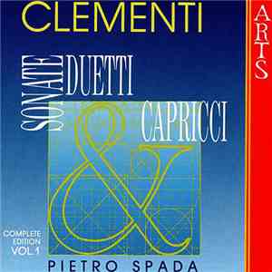 Clementi, Pietro Spada - Sonate, Duetti & Capricci - Complete Edition Vol.  ...
