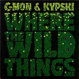 C-Mon & Kypski - Where The Wild Things Are