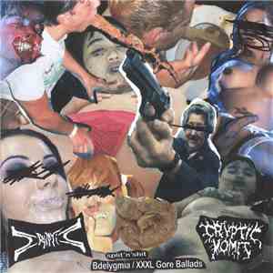Cryptic / Cryptic Vomit - Split'N'Shit: Bdelygmia / XXXL Gore Ballads