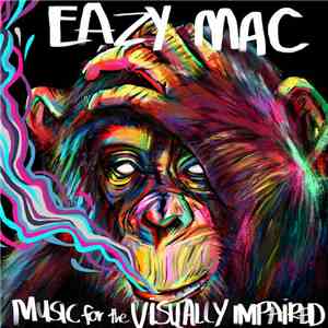Eazy Mac - Music For The Visually Impaired