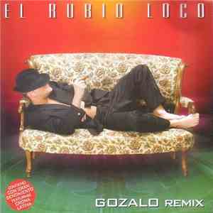 El Rubio Loco - Gozalo Remix