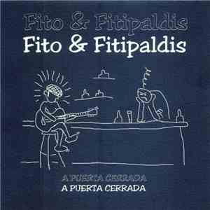 Fito & Fitipaldis - A Puerta Cerrada