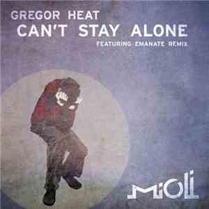 Gregor Heat - Can't Stay Alone