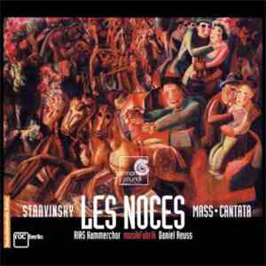 Igor Stravinsky, RIAS-Kammerchor, MusikFabrik - Les Noces / Mass / Cantata