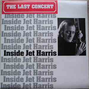 Jet Harris - Inside Jet Harris (The Last Concert)