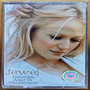 Jewel - Goodbye Alice In Wonderland