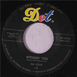 Jim Lowe  - Without You / I'm Movin' On