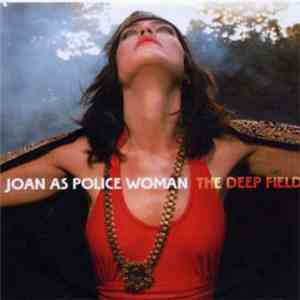 Joan As Police Woman - The Deep Field