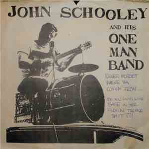 John Schooley And His One Man Band - Pretty Baby / Rock And Roll Hootchie Koo