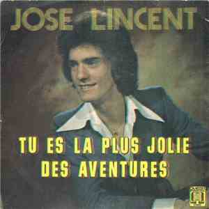 Jose Lincent - Tu Es La Plus Jolie Des Aventures