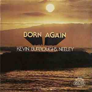 Kevin Burroughs Neeley - Born Again