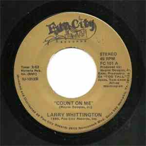 Larry Whittington - Count On Me / Ain't It Good To You
