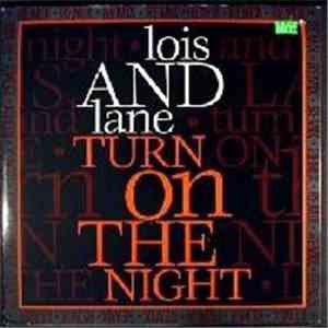 Lois And Lane - Turn On The Night (Remix)