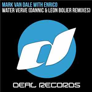 Mark van Dale with Enrico - Water Verve (Dannic & Leon Bolier Remixes)