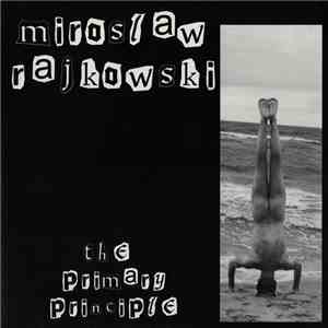 Miroslaw Rajkowski - The Primary Principle