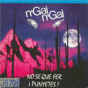 n'Gai n'Gai - No Se Que Fer / ¡Punyetes!