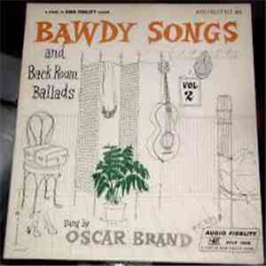 Oscar Brand - Bawdy Songs And Backroom Ballads - Vol. II