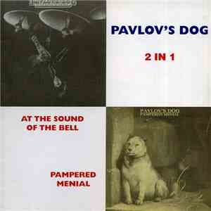 Pavlov's Dog - At The Sound Of The Bell + Pampered Menial