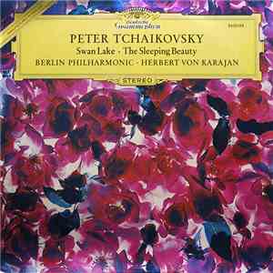 Peter Tchaikovsky, Berlin Philharmonic • Herbert von Karajan - Swan Lake • The Sleeping Beauty