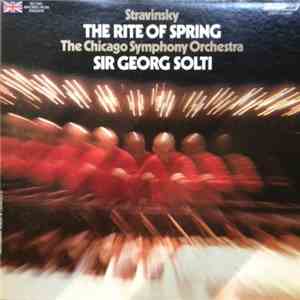 Stravinsky, Sir Georg Solti, The Chicago Symphony Orchestra - The Rite Of S ...