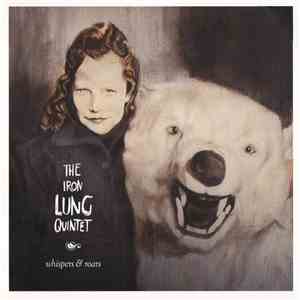 The Iron Lung Quintet - Whispers & Roars