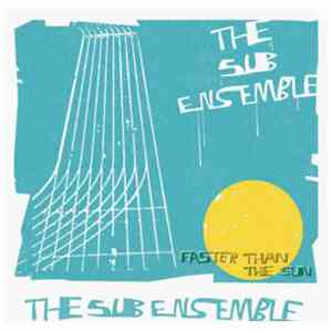 The Sub Ensemble - Faster Than The Sun EP