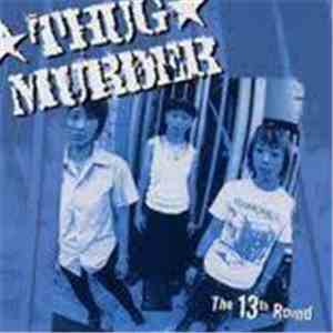 Thug Murder - The 13th Round