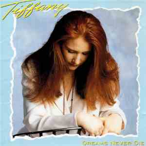 Tiffany - Dreams Never Die