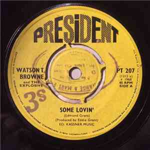 Watson T. Browne And The Explosive - Some Lovin'