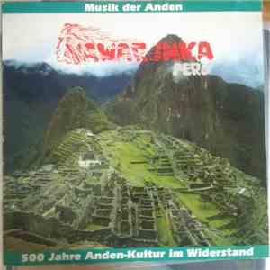 Yawar Inka - 500 Jahre Anden-Kultur Im Widerstand