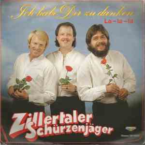 Zillertaler Schürzenjäger - Ich Habe Dir Zu Danken