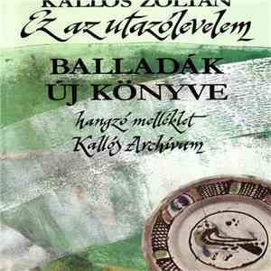 Zoltán Kallós - Ez Az Utazólevelem ✽ - Balladák Új Könyve - Hangzó Melléklet