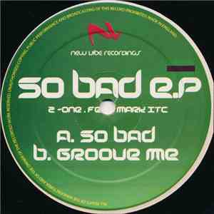 Z-One Feat. Mark XTC - So Bad E.P