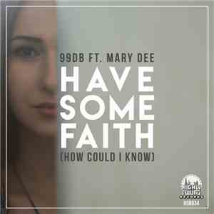99DB - How Could I Know (Have Some Faith)