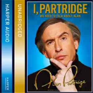 Alan Partridge - I, Partridge (We Need To Talk About Alan)