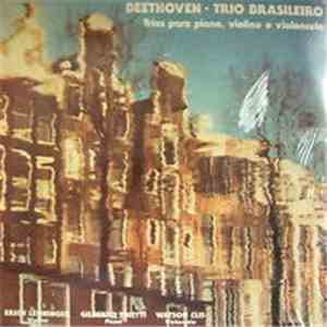 Beethoven • Trio Brasileiro - Trios Para Piano, Violino E Violoncelo