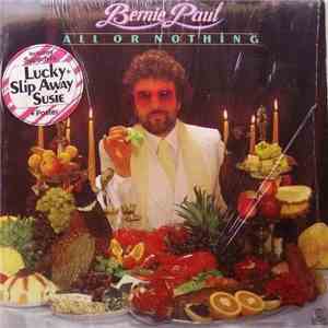 Bernie Paul - All Or Nothing