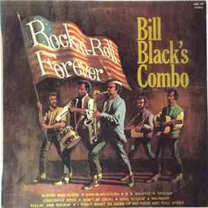 Bill Black's Combo - Rock And Roll Forever
