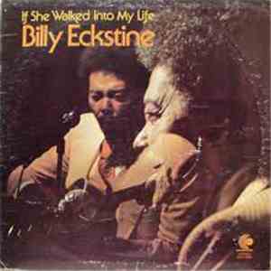 Billy Eckstine - If She Walked Into My Life