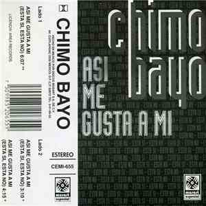 Chimo Bayo - Asi Me Gusta A Mi