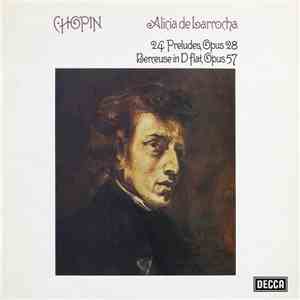 Chopin, Alicia De Larrocha - 24 Preludes, Opus 28 / Berceuse In D Flat, Opu ...