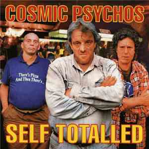 Cosmic Psychos - Self Totalled