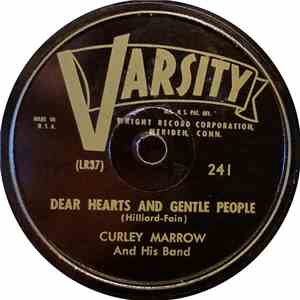 Curley Marrow And His Band - Dear Hearts And Gentle People / I Gotta Have M ...
