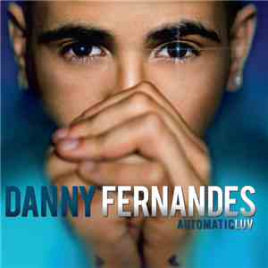 Danny Fernandes - AutomaticLUV