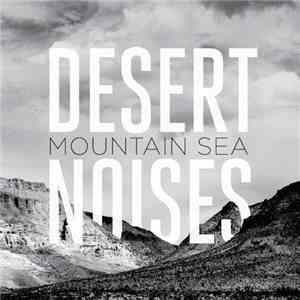 Desert Noises - Mountain Sea
