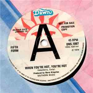 Fifth Form - When You're Hot,You're Hot