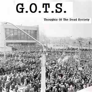 G.O.T.S. - Thoughts Of The Dead Society