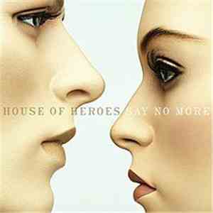 House Of Heroes - Say No More